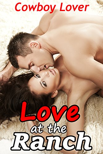 Western Romance: Love at the Ranch -- Finding His Girl... A Story of Unexpected Cowboy Passion