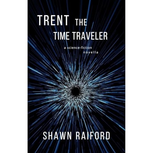 Trent the Time Traveler Audiobook By Shawn Raiford cover art