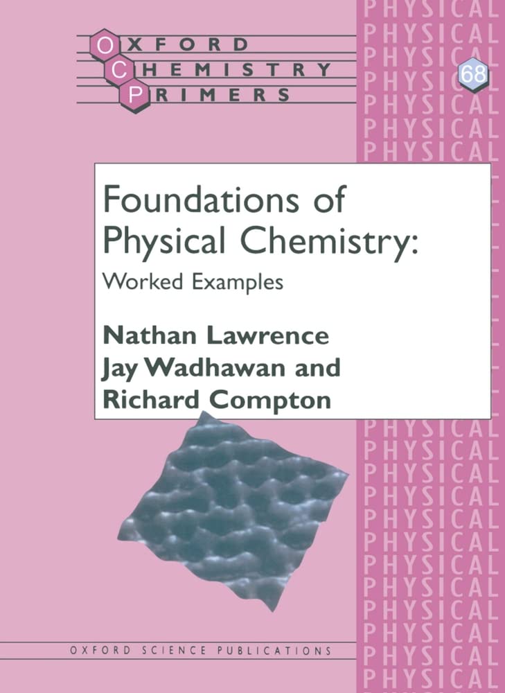 Foundations of Physical Chemistry: Worked Examples (Oxford Chemistry Primers)