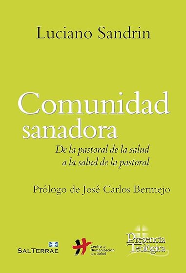 Comunidad sanadora: De la pastoral de la salud a la salud de la pastoral