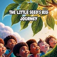 The Little Seed’s Big Journey B0DXL7254M Book Cover