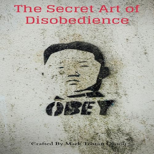 The Secret Art of Disobedience by Mark Olsson episode artwork
