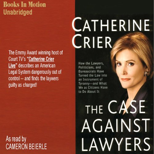 The Case Against Lawyers Audiolivro Por Catherine Crier capa