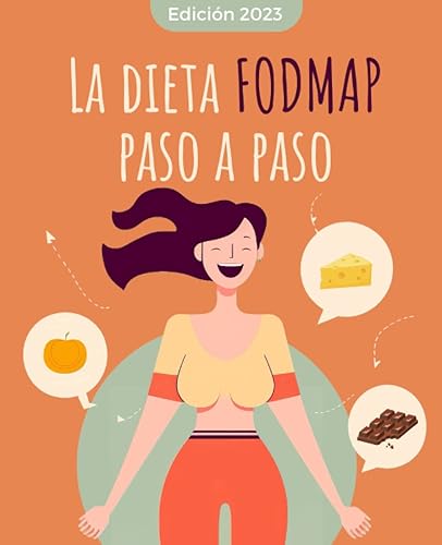 La dieta FODMAP paso a paso: Mejora tu salud intestinal y libérate de los síntomas del colon irritable