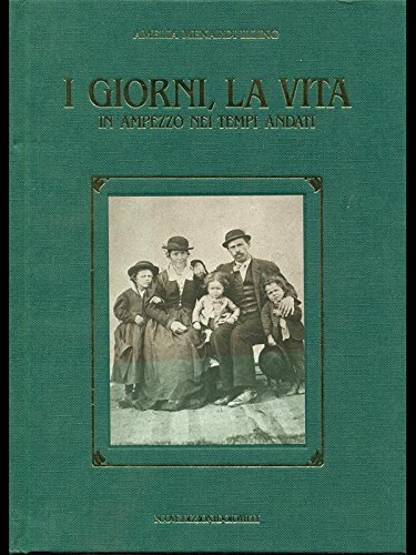 I giorni, la vita, in Ampezzo nei tempi andati