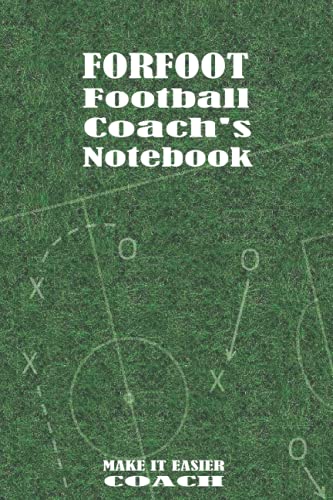FORFOOT Football Coach's Notebook - MAKE IT EASIER COACH: COACH WORKBOOK,Professional interior (look at back) ,Football Log Book For Coaches or Managers,Ideal Planner for a Perfect Coaching,131 pages