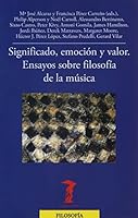 Significado, Emocion y Valor: Ensayos Sobre Filosofia de La Musica 8477746966 Book Cover