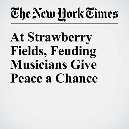 At Strawberry Fields, Feuding Musicians Give Peace a Chance cover art