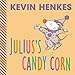 Julius's Candy Corn: A Great Fall and Halloween Read for Kids