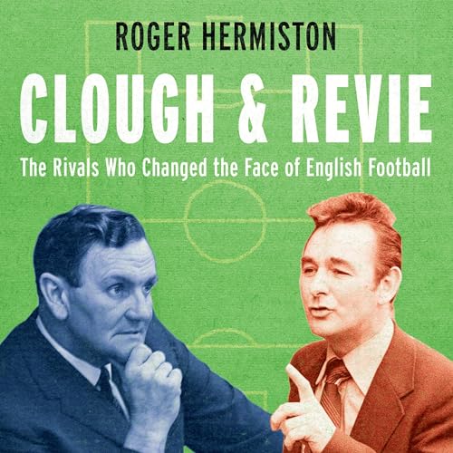 Clough and Revie by Roger Hermiston episode artwork