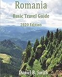 Romania Basic Travel Guide 2020 Edition