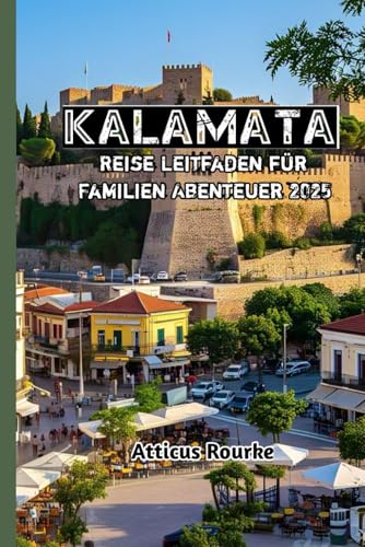 Kalamata-Reise Leitfaden für Familien Abenteuer 2025