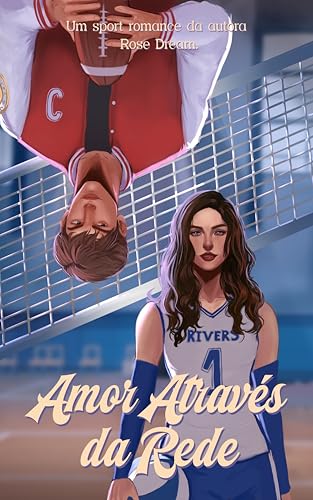AMOR ATRAVÉS DA REDE: Um Romance com Universidades Rivais