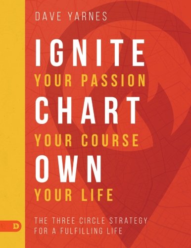 Buy Ignite Your Passion, Chart Your Course, Own Your Life (Large Print Edition): The Three Circle Strategy for a Fulfilling Life — BookShops.in