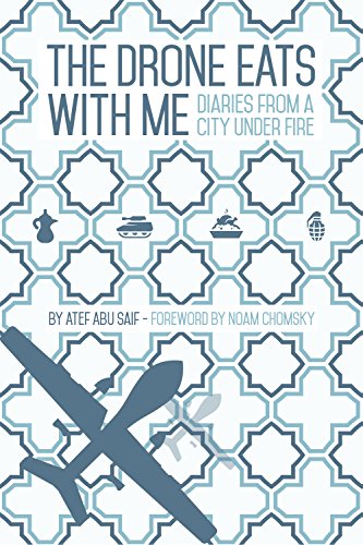 Amazon.com: The Drone Eats With Me: Diaries From a City Under Fire eBook : Saif, Atef Abu, Hickman, Janice, Page, Ra, Chomsky, Noam: Kindle Store
