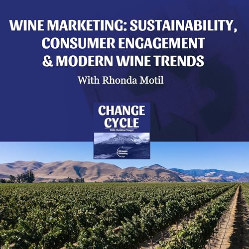 Wine Marketing: Sustainability, Consumer Engagement & Modern Wine Trends With Rhonda Motil