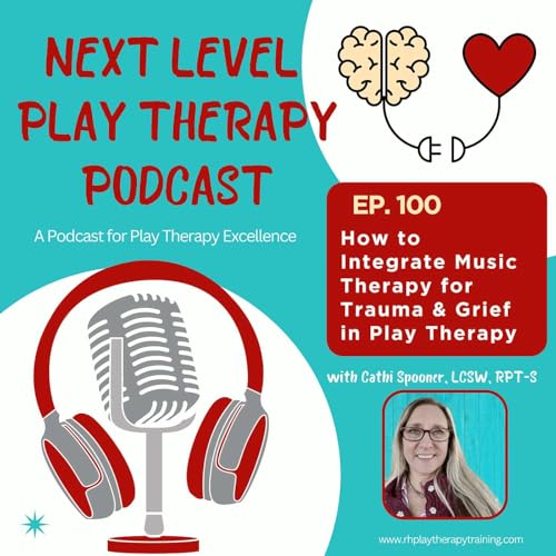 Music Therapy for Healing Trauma & Grief in Play Therapy