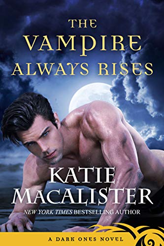The Vampire Always Rises: A Dark Ones Novel