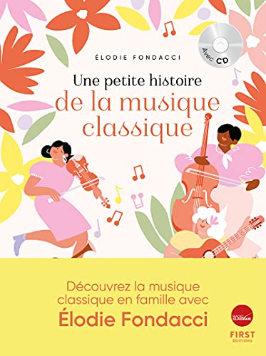 Une petite histoire de la musique classique, à découvrir en famille: La musique classique...