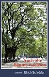  Auch alte Bäume wachsen: Gedichte