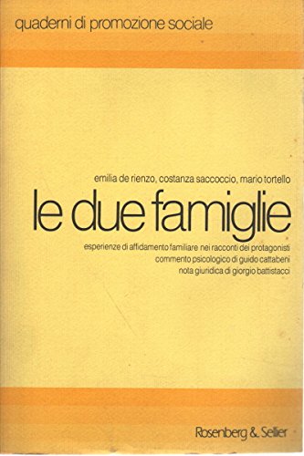 Le due famiglie. Esperienze di affidamento familiare nei racconti dei protagonisti (Quaderni di promozione sociale)
