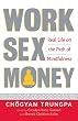 セール中のKindle本25:Work, Sex, Money: Real Life on the Path of Mindfulness (English Edition)