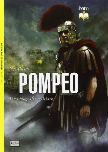 Pompeo. Una biografia militare