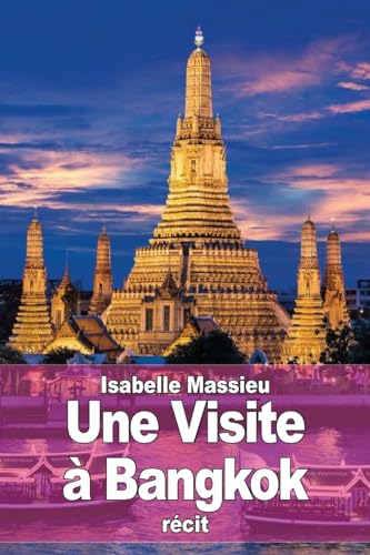 Une Visite à Bangkok (French Edition)
