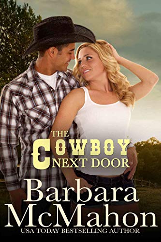 The Cowboy Next Door: A sweet cowboy romance (Cowboy Hero Book 1) by [Barbara McMahon]