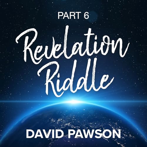 Revelation Riddle - Part 6