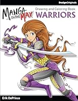 Manga to the Max Warriors: Drawing and Coloring Book 1497200776 Book Cover