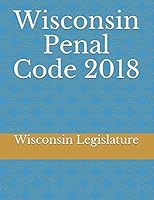 Wisconsin Penal Code 2018 1983045896 Book Cover