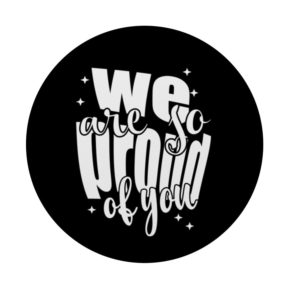 We Are So Proud Of You, Proud Family, Friends And Fans PopSockets Swappable PopGrip, Black - Image 3