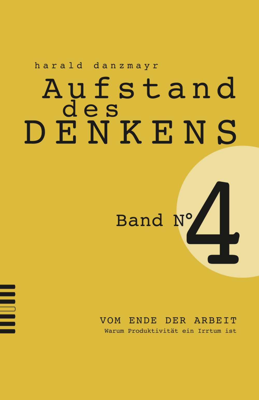 VOM ENDE DER ARBEIT: Warum Produktivität ein Irrtum ist (AUFSTAND DES DENKENS)