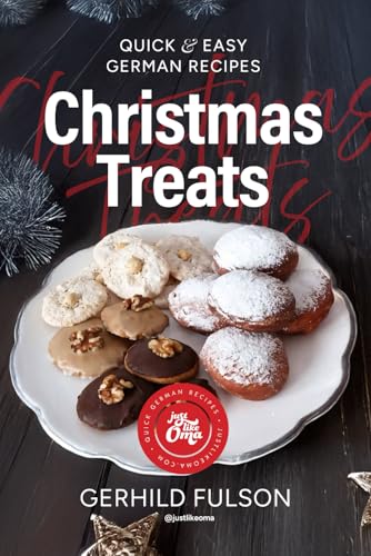 Christmas Treats: Quick & Easy German Recipes