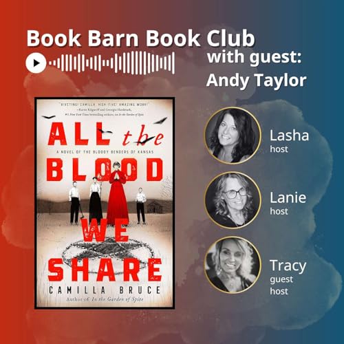 All the Blood We Share: Fact, Fiction, and the Bloody Benders with Andy Taylor
