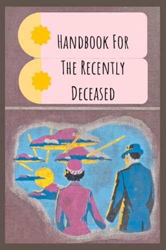 Handbook for the Recently Deceased NoteBook