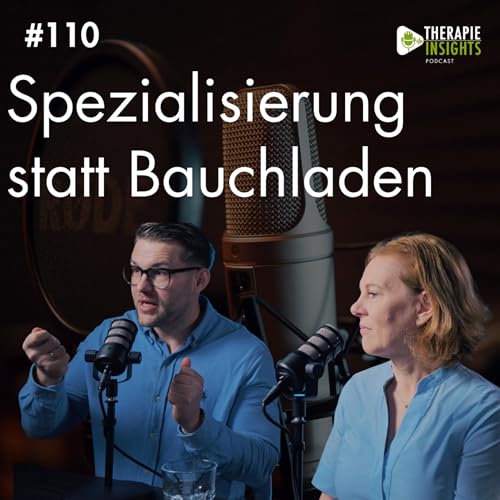 #110 Warum Fokus auf Ergo & Logo &ndash; und keine Physio? Spezialisierung als Strategie