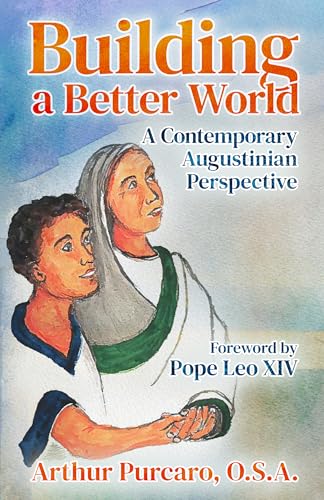 Building A Better World: A Contemporary Augustinian Perspective