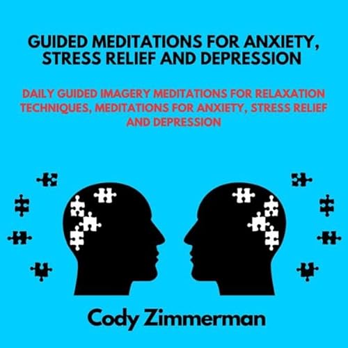 Guided Meditations for Anxiety, Stress Relief and Depression cover art