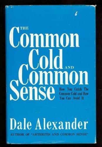 Common Cold and Common Sense [6/28/1971] Dale A... B074R7W3NY Book Cover