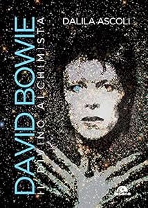 Vedi scheda su Amazon David Bowie. Il divino alchimista