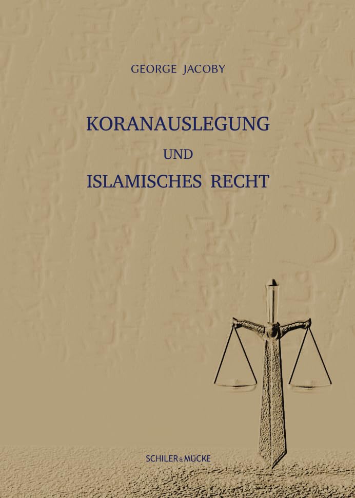 Koranauslegung und islamisches Recht (INÂRAH Monografien: Schriften zur Islamgeschichte und zum Koran)