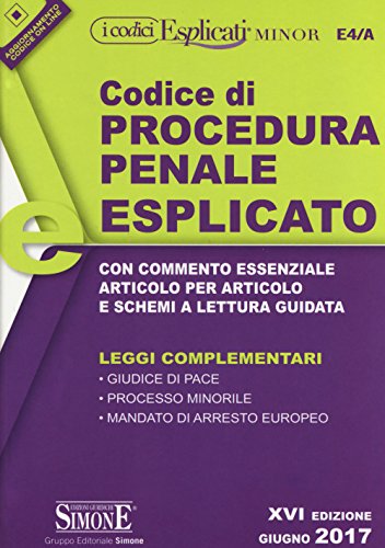 Codice di procedura penale esplicato. Con commento essenziale articolo per articolo e schemi a lettura guidata. Leggi complementari Codice di procedura penale esplicato. Con commento essenziale articolo per articolo e schemi a lettura guidata. Leggi complementari