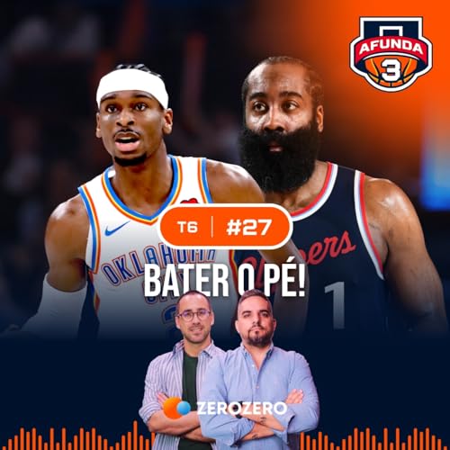 T6, Ep. 27 | OKC bate o p&eacute; e Harden tamb&eacute;m - Com Ricardo Brito Reis