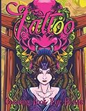  Tattoo Coloring Book For Adults: Beautiful Tattoo Designs With Flower, Butterflies, Roses, Sugar Skulls Animals, Fantasy, Snakes and More For ... book For Adults (50 Tattoos to Color)