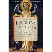 The Complete Enochian Dictionary