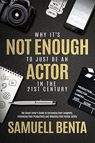 Télécharger Why It's Not Enough To 'Just' Be An Actor In The 21st Century (English Edition) Gratuit
