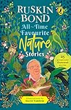 All-time Favourite Nature Stories: All-time Favourites for Children, Classic Collection of 25+ most-loved, great stories by famous award-winning author ... must-read fiction short stories for kids)