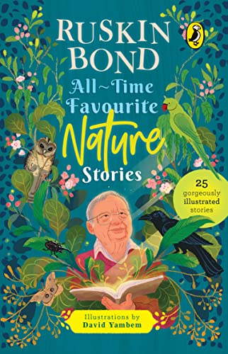 All-time Favourite Nature Stories: All-time Favourites for Children, Classic Collection of 25+ most-loved, great stories by famous award-winning author ... must-read fiction short stories for kids)